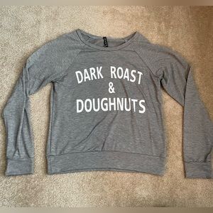 Size medium boutique long sleeve “Dark Roast and Doughnuts” shirt.